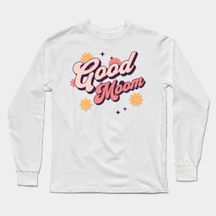 good moom Long Sleeve T-Shirt